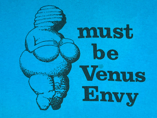 Must Be Venus Envy T-Shirt