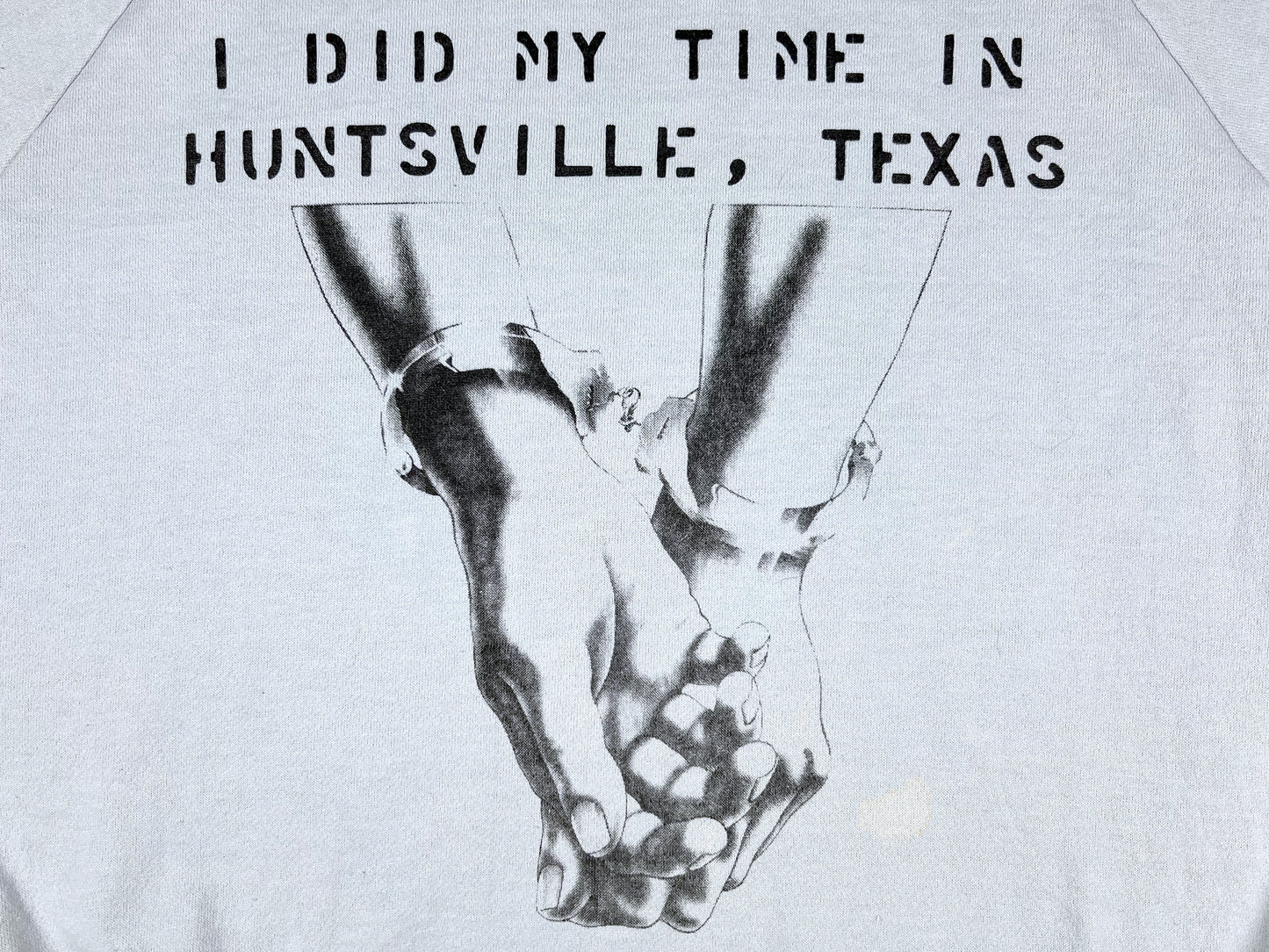 I Did My Time In Huntsville Texas Sweatshirt
