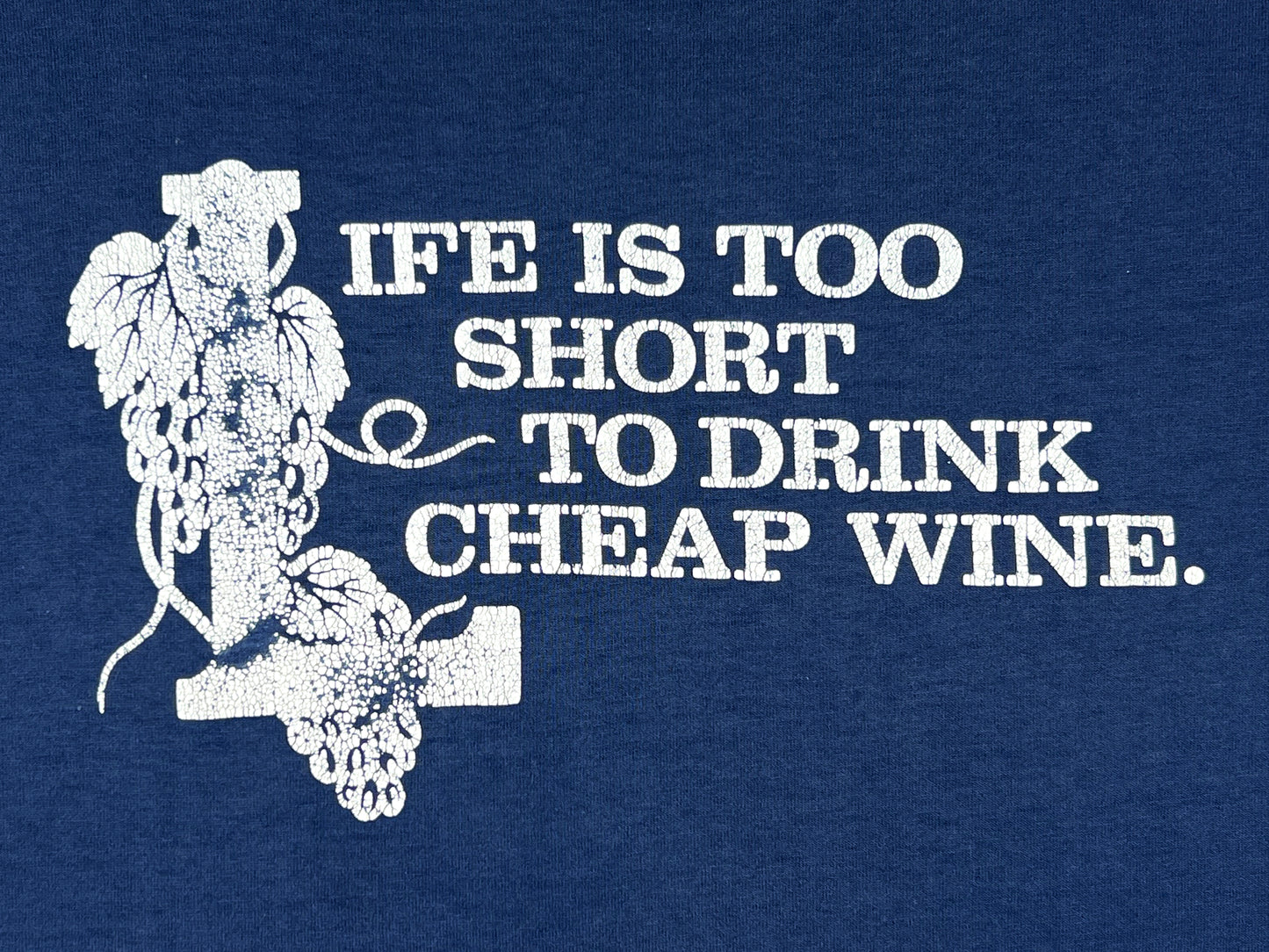 Life is Too Short to Drink Cheap Wine T-Shirt