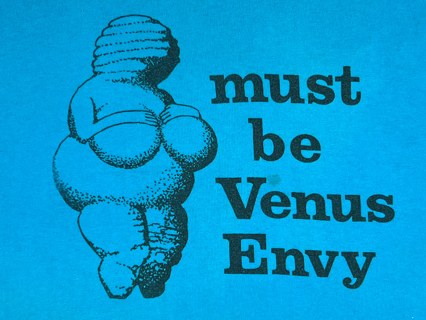 Must Be Venus Envy T-Shirt
