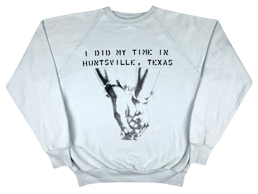 Vintage I Did My Time In Huntsville Texas Sweatshirt