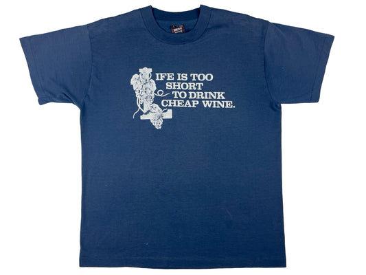 Life is Too Short to Drink Cheap Wine T-Shirt