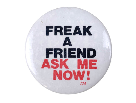 Freak a Friend Pin